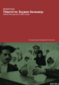 Türkiye´de Seçmen Davranışı; Önceki Kırılmalar ve 2002 Seçimi Ali Eşre