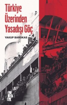 Türkiye Üzerinden Yasadışı Göç Yakup Barokas