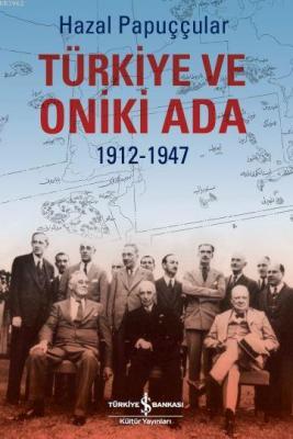 Türkiye ve Oniki Ada 1912-1947 Hazal Papuççular