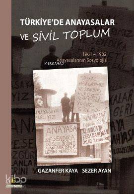 Türkiye'de Anayasalar ve Sivil Toplum; 1961-1962 Anayasalarının Sosyol