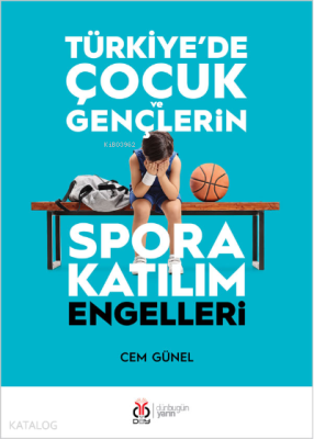 Türkiye'de Çocuk ve Gençlerin Spora Katılım Engelleri Cem Günel