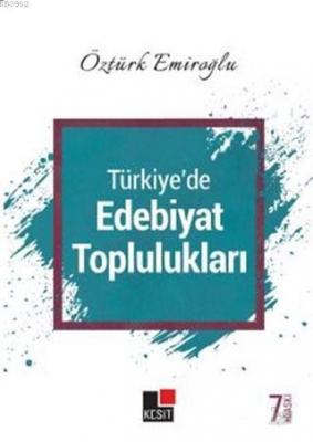 Türkiye'de Edebiyat Toplulukları Öztürk Emiroğlu