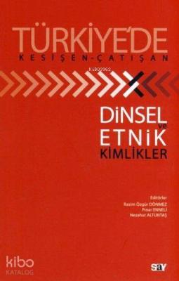 Türkiye'de Kesişen-Çatışan Dinsel Etnik ve Kimlikler Kolektif