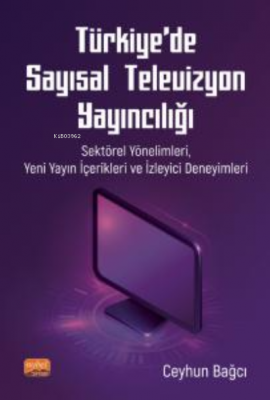 Türkiye'de Sayısal Televizyon Yayıncılığı ;Sektörel Yönelimleri, Yeni 