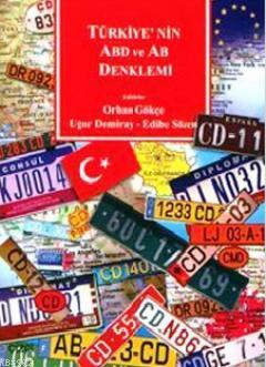 Türkiye'nin ABD ve AB Denklemi Orhan Gökçe