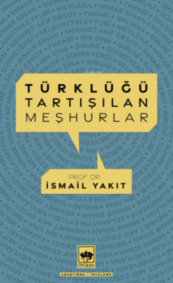 Türklüğü Tartışılan Meşhurlar İsmail Yakıt