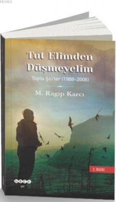 Tut Elimden Düşmeyelim M. Ragıp Karcı