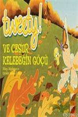 Tweety! ve Cesur Kelebeğin Göçü Melissa J. Suber