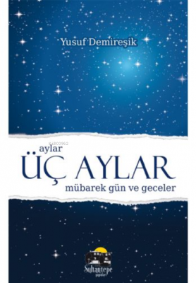 Üç Aylar Mübarek Gün ve Geceler Yusuf Demireşik