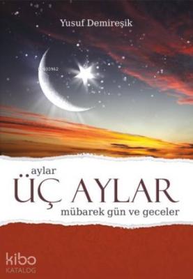 Üç Aylar Mübarek Gün ve Geceler Ciltli Kolektif