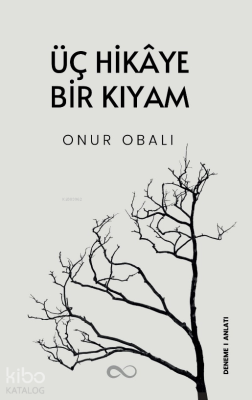 Üç Hikâye Bir Kıyam Onur Obalı