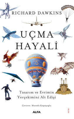 Uçma Hayali;Tasarım ve Evrimin Yerçekimini Alt Edişi Richard Dawkins