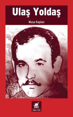 Ulaş Yoldaş Musa Kaplan