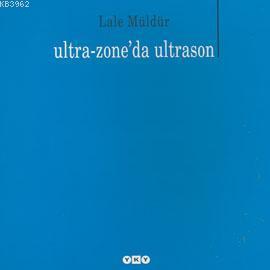 Ultra-Zone'da Ultrason Lâle Müldür