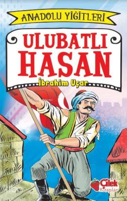 Ulubatlı Hasan - Anadolu Yiğitleri 1 İbrahim Uçar