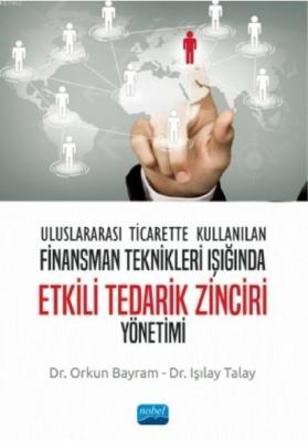 Uluslararası Ticarette Kullanılan Finansman Teknikleri Işığında; Etkil