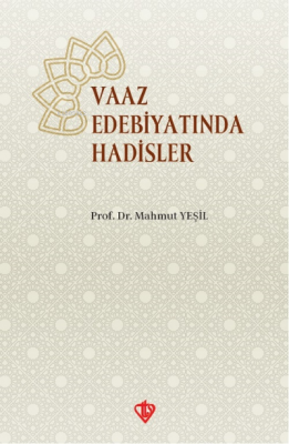 Vaaz Edebiyatında Hadisler Mahmut Yeşil