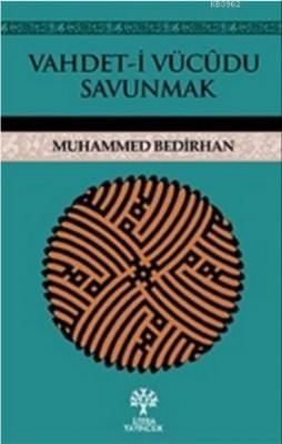 Vahdet - i Vücudu Savunmak Muhammed Bedirhan