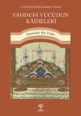 Vahdet-i Vücûdun Kâideleri Sâinüddin İbn Türke