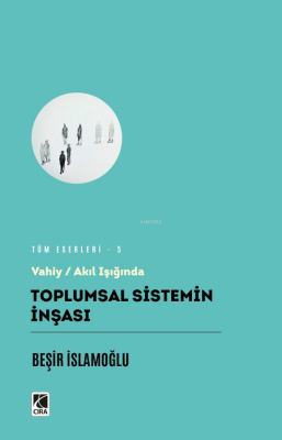 Vahiy - Akıl Işığında Toplumsal Sistemin İnşası Beşir İslamoğlu