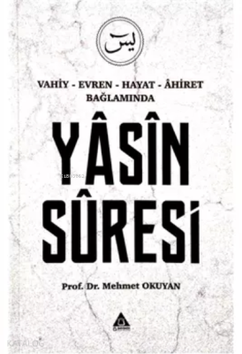 Vahiy - Evren - Hayat - Âhiret Bağlamında Yasin Suresi Mehmet Okuyan