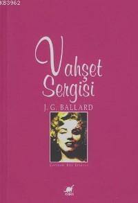 Vahşet Sergisi James Graham Ballard