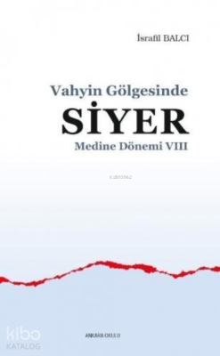 Vahyin Gölgesinde Siyer Medine Dönemi VIII İsrafil Balcı