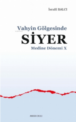 Vahyin Gölgesinde Siyer Medine Dönemi X İsrafil Balcı