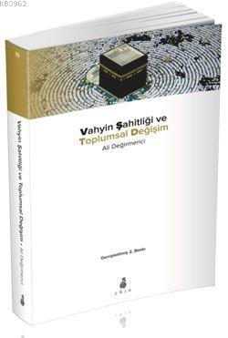 Vahyin Şahitliği ve Toplumsal Değişim Ali Değirmenci