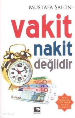 Vakit Nakit Değildir Mustafa Şahin