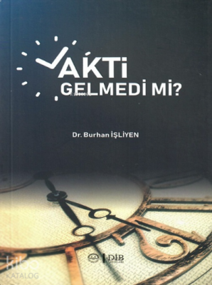 Vakti Gelmedi mi ? Burhan İşliyen