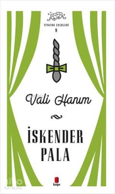 Vali Hanım - Tiyatro Eserleri 9 İskender Pala