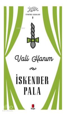 Vali Hanım - Tiyatro Eserleri 9 İskender Pala