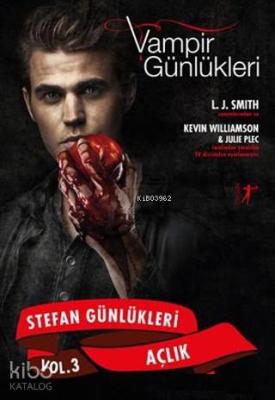 Vampir Günlükleri - Stefan Günlükleri Vol: 3 - Açlık L. J. Smith