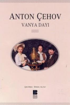 Vanya Dayı Anton Pavloviç Çehov