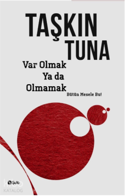 Var Olmak Ya Da Olmamak Taşkın Tuna