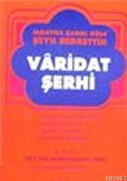 Varidat Şerhi Şeyh Bedrettin Muhammed Nur