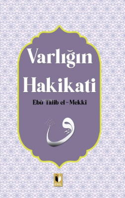 Varlığın Hakikatı Ebu Talib El-Mekki