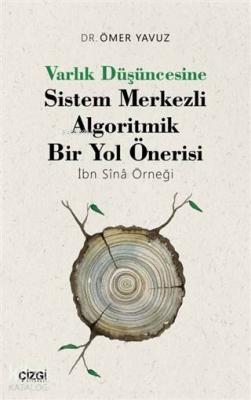 Varlık Düşüncesine Sistem Merkezli Algoritmik Bir Yol Önerisi Ömer Yav