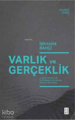 Varlık ve Gerçeklik İbrahim Bahçi