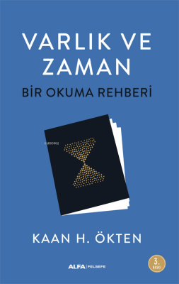 Varlık ve Zaman - Bir Okuma Rehberi Kaan H. Ökten