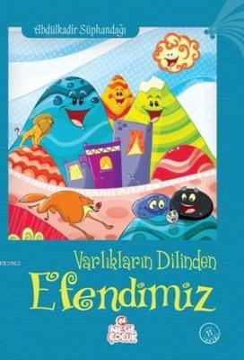 Varlıkların Dilinden Efendimiz Abdülkadir Süphandağı