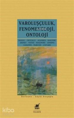 Varoluşçuluk Fenomenoloji Ontoloji Güçlü Ateşoğlu