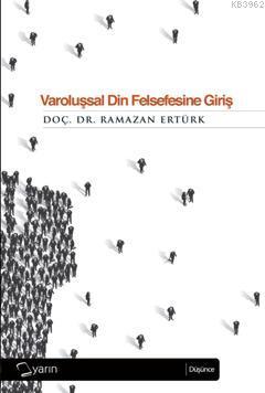 Varoluşsal Din Felsefesine Giriş Ramazan Ertürk