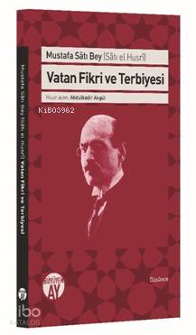 Vatan Fikri ve Terbiyesi Sâtî El-husrî