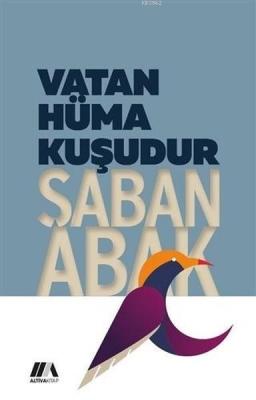 Vatan Hüma Kuşudur Şaban Abak