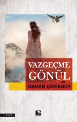 Vazgeçme Gönül Osman Çeviksoy