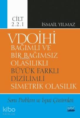 VDOİHİ Bağımlı ve Bir Bağımsız Olasılıklı Büyük Farklı Dizilimli Simet