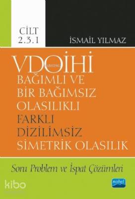 VDOİHİ Bağımlı ve Bir Bağımsız Olasılıklı Farklı Dizilimsiz Simetrik O