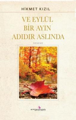 Ve Eylül Bir Ayın Adıdır Aslında Hikmet Kızıl